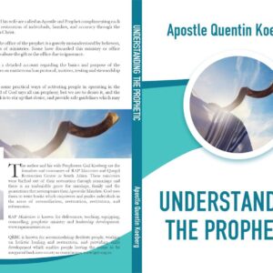 Understanding The Prophetic by  Quentin Koeberg
